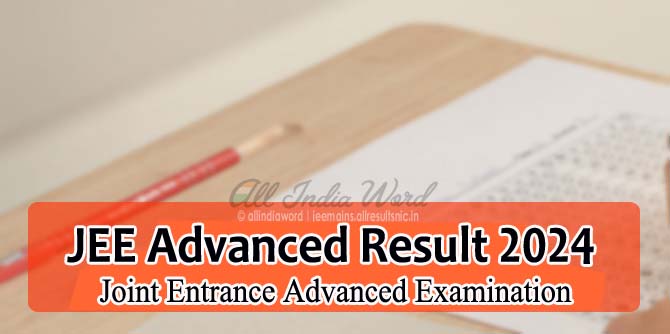 JEE Advanced Result 2024 (Joint Entrance Exam)