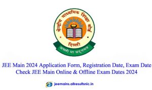 JEE Main Application Form, Exam Dates