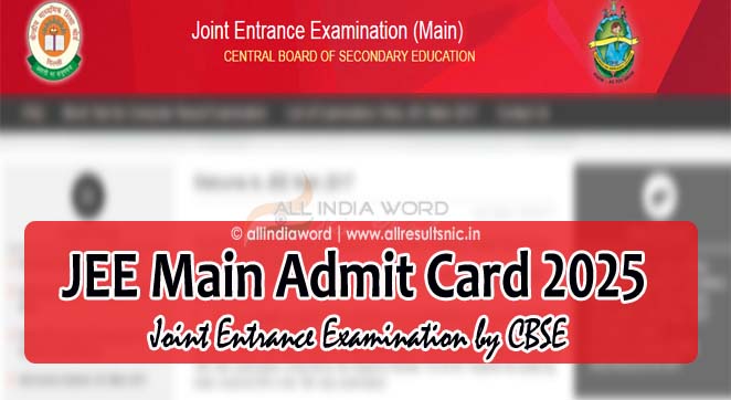 JEE Main 2025 Admit Card Download - Joint Entrance Exam Hall Ticket